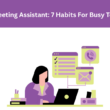 AI Meeting Assistant 7 Habits For Busy Teams