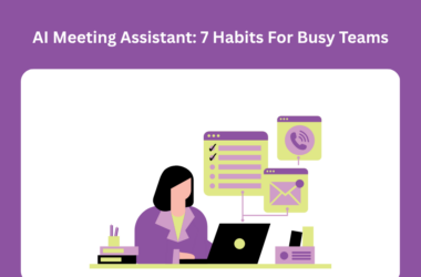 AI Meeting Assistant 7 Habits For Busy Teams