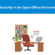 Productivity In An Open Office Environment