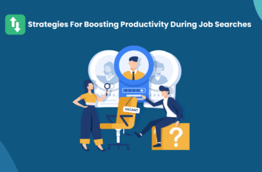 Strategies For Boosting Productivity During Job Searches