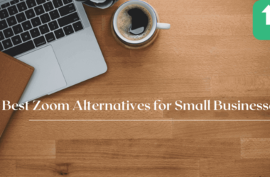 Zoom Alternatives for Small Businesses: Finding the Right Fit for Your Team