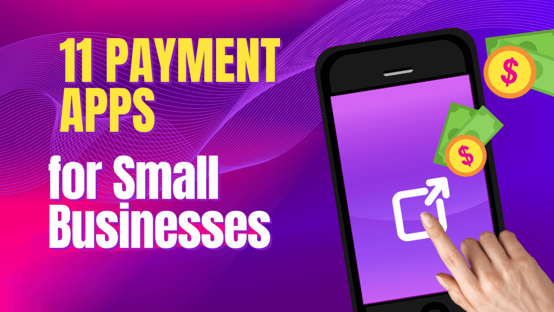 11 Payment Apps for Small Businesses: Unveiling Top Options